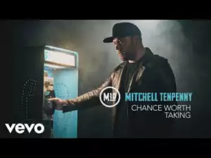 Mitchell Tenpenny - Chance Worth Taking